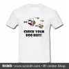 Check Your Boo Bees T Shirt (Oztmu)