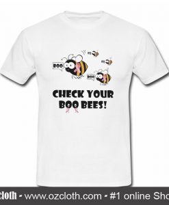 Check Your Boo Bees T Shirt (Oztmu)