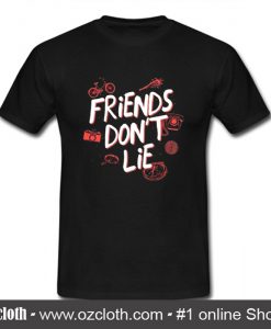 Friend Don't Lie T Shirt (Oztmu)
