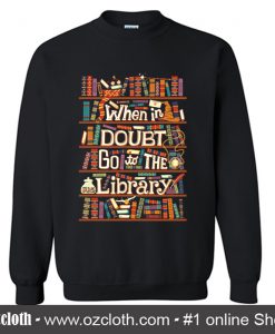 Go To The Library Sweatshirt (Oztmu)
