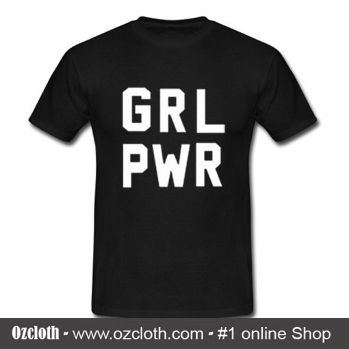 Grl Pwr T Shirt (Oztmu)