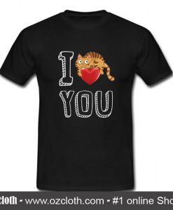 I Cat Love You T Shirt (Oztmu)