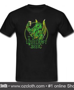 I Lovecraft Beer T Shirt (Oztmu)