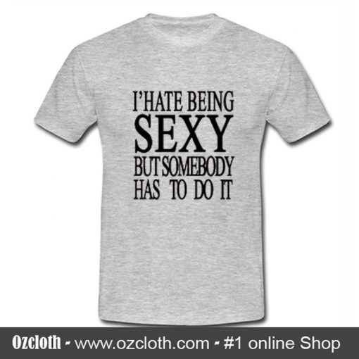 I'Hate Being Sexy Trending T-Shirt