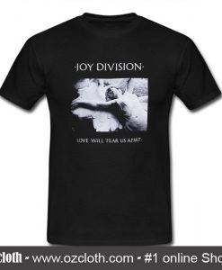Joy Division Love Will Tear Us Apart T-Shirt (Oztmu)