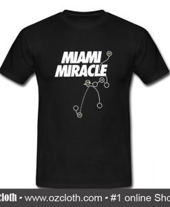 Miami Miracle T Shirt