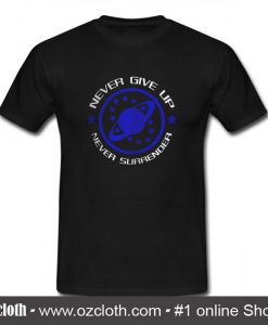 Never Give Up Never Surrender Movie T- Shirt (Oztmu)