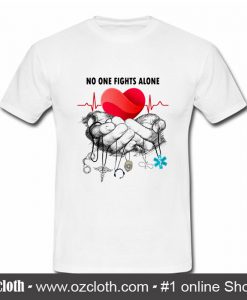 No One Fights Alone T Shirt (Oztmu)