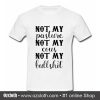 Not My Pasture Not My Cous Not My BS T Shirt (Oztmu)