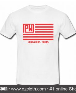 Pw Longview Texas T Shirt