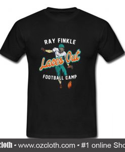 Ray Finkle Laces Out Football Camp T-Shirt (Oztmu)