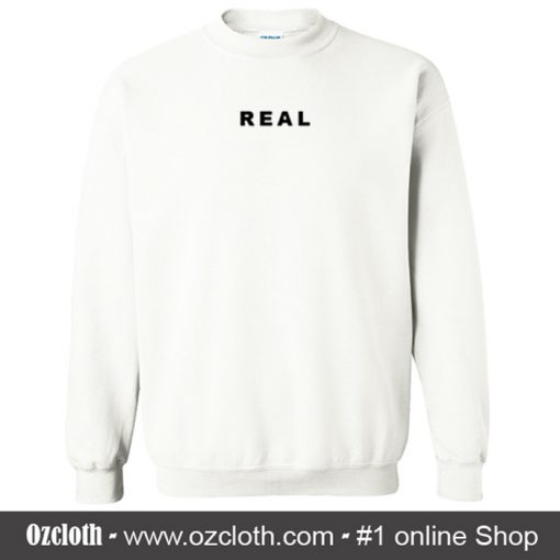 Real Sweatshirt (Oztmu)