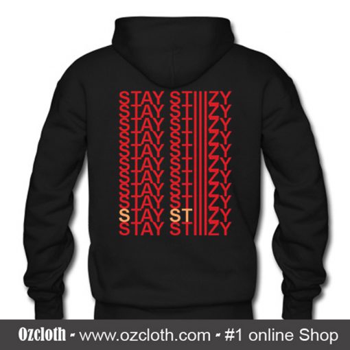 Stay Stiiizy Hoodie Back