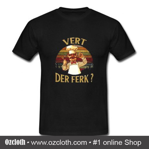 Swedish Chef Vert Der Ferk Sunset T Shirt (Oztmu)