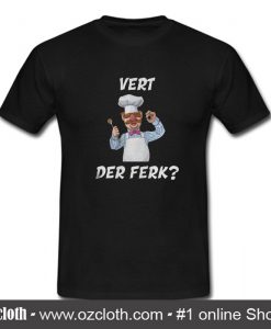 The Muppet Show Vert Der Ferk T shirt (Oztmu)