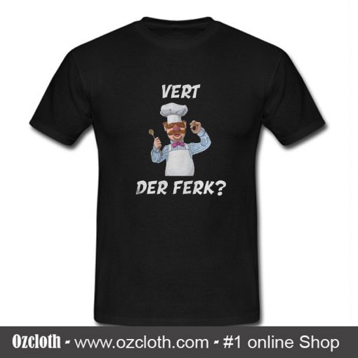 The Muppet Show Vert Der Ferk T shirt (Oztmu)