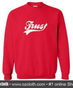 Trust Sweatshirt (Oztmu)