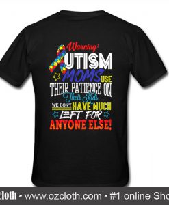 Warning Autism Moms T Shirt (Oztmu)