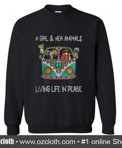 A girl and her animals living life in peace Sweatshirt (Oztmu)
