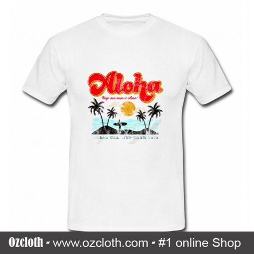 Aloha Keep Our Oceans Clean T Shirt (Oztmu)