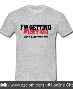 Bachelor Party I'm Getting Married T Shirt (Oztmu)