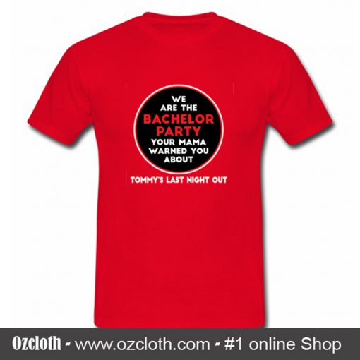 Bachelor Party Warned You About T Shirt (Oztmu)