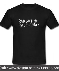 Bad Luck Bag Lunch T Shirt (Oztmu)