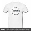 Bitch 1 T-Shirt (Oztmu)