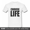 Choose Life T Shirt (Oztmu)