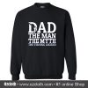 Dad The Man The Myth The Fishing Legend Sweatshirt (Oztmu)