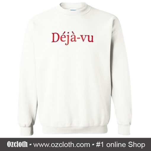 Deja-vu Sweatshirt (Oztmu)