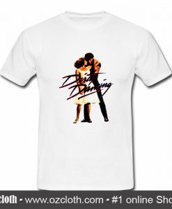 Dirty Dancing T Shirt (Oztmu)