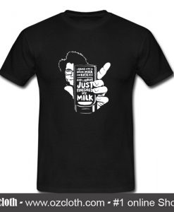 Drink Milk and Kick T Shirt (Oztmu)