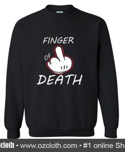Finger of Death Sweatshirt (Oztmu)