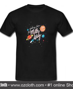 Greetings From The Milky Way T Shirt (Oztmu)