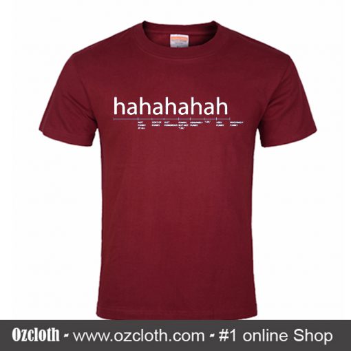 Hahahaha Funny T Shirt (Oztmu)