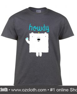 Howdy Bear T Shirt (Oztmu)