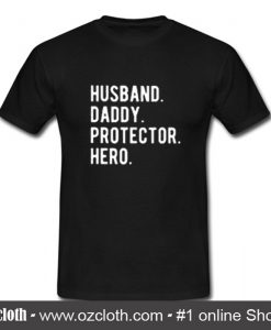 Husband Daddy Protector Hero T Shirt (Oztmu)