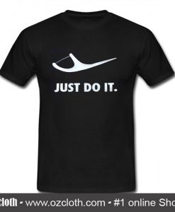 Just Do It T Shirt (Oztmu)