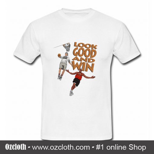 Look Good And Win T Shirt (Oztmu)