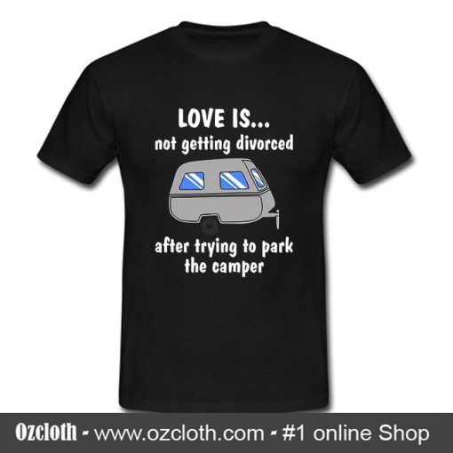 Love Is Not Getting Divorced T Shirt (Oztmu)