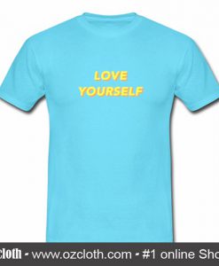 Love Yourself T Shirt (Oztmu)