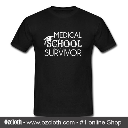 Medical School Survivor T Shirt (Oztmu)
