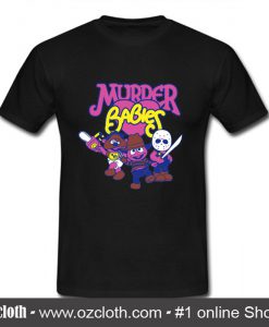Murder Babies T Shirt (Oztmu)