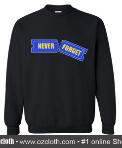 Never Forget Sweatshirt (Oztmu)