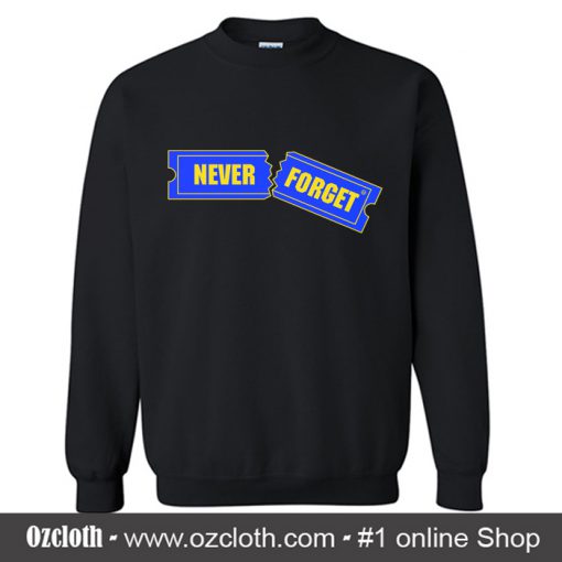 Never Forget Sweatshirt (Oztmu)