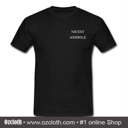 Nicest Asshole T Shirt (Oztmu)