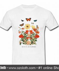 No Rain, No Flowers T Shirt (Oztmu)