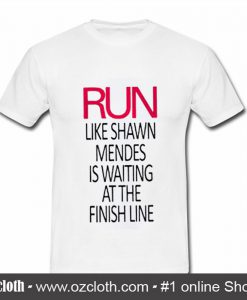 Run Like Shawn Mendes Waiting Finish Line T Shirt (Oztmu)