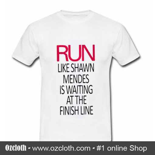 Run Like Shawn Mendes Waiting Finish Line T Shirt (Oztmu)